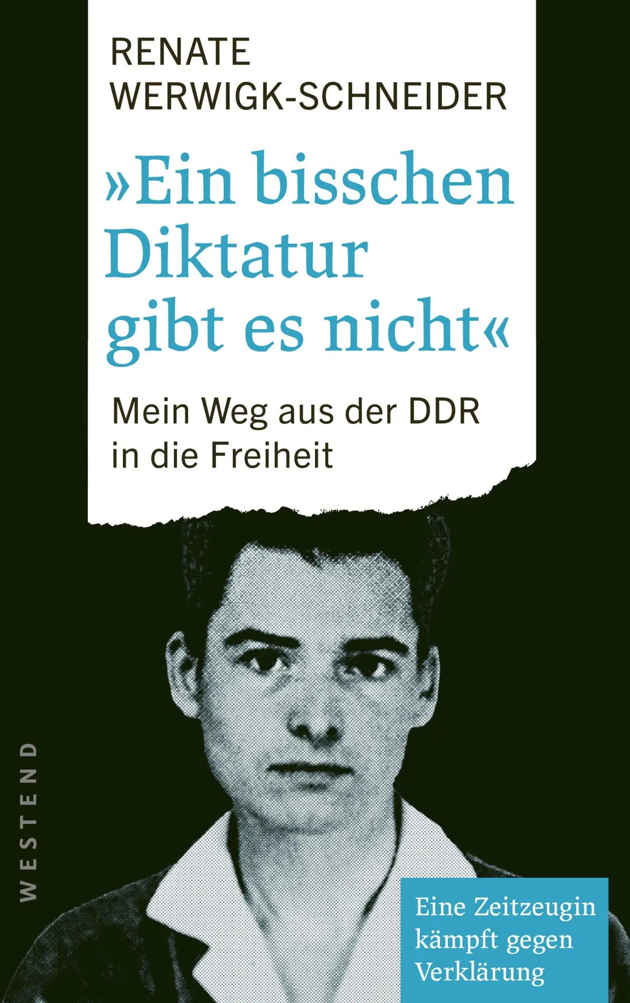 Cover: 9783987913112 | Ein bisschen Diktatur gibt es nicht | Renate Werwigk-Schneider | Buch
