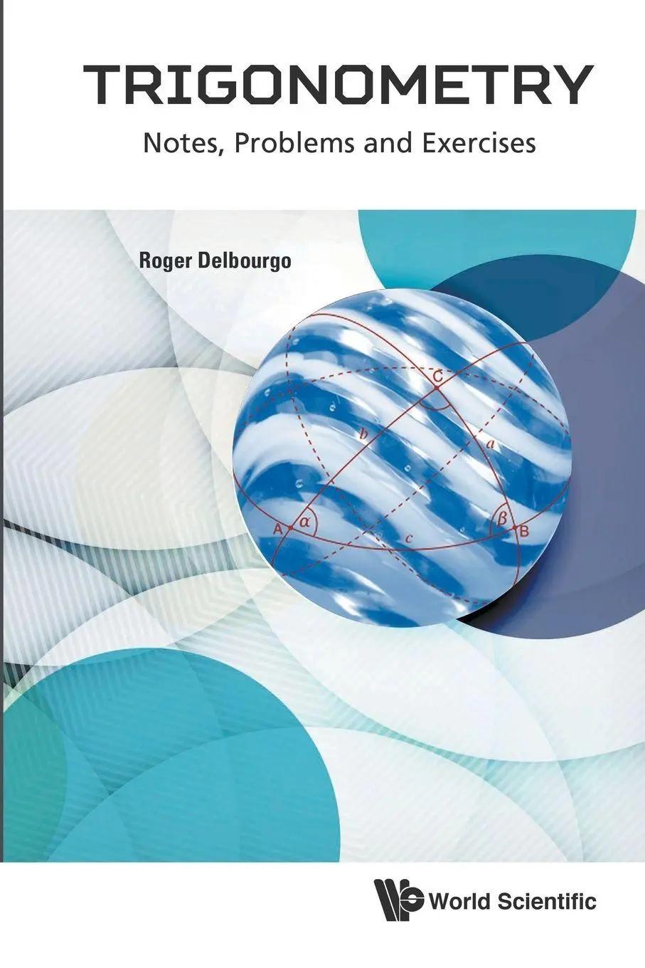 Cover: 9789813203112 | TRIGONOMETRY | NOTES, PROBLEMS AND EXERCISES | Roger Delbourgo | Buch Cover: 9789813203112 | TRIGONOMETRY | NOTES, PROBLEMS AND EXERCISES | Roger Delbourgo | Buch