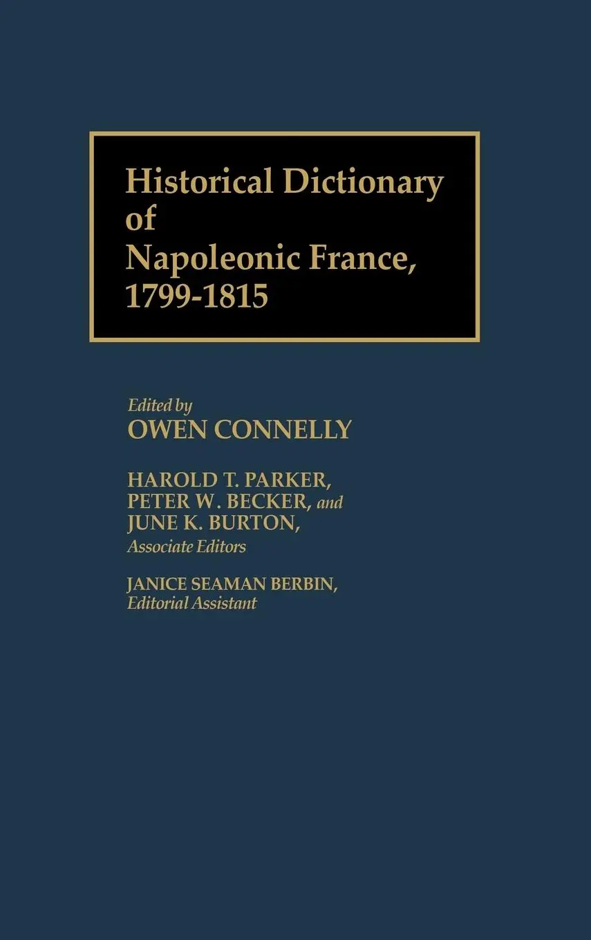 Cover: 9780313213212 | Historical Dictionary of Napoleonic France, 1799-1815 | Buch | 1985