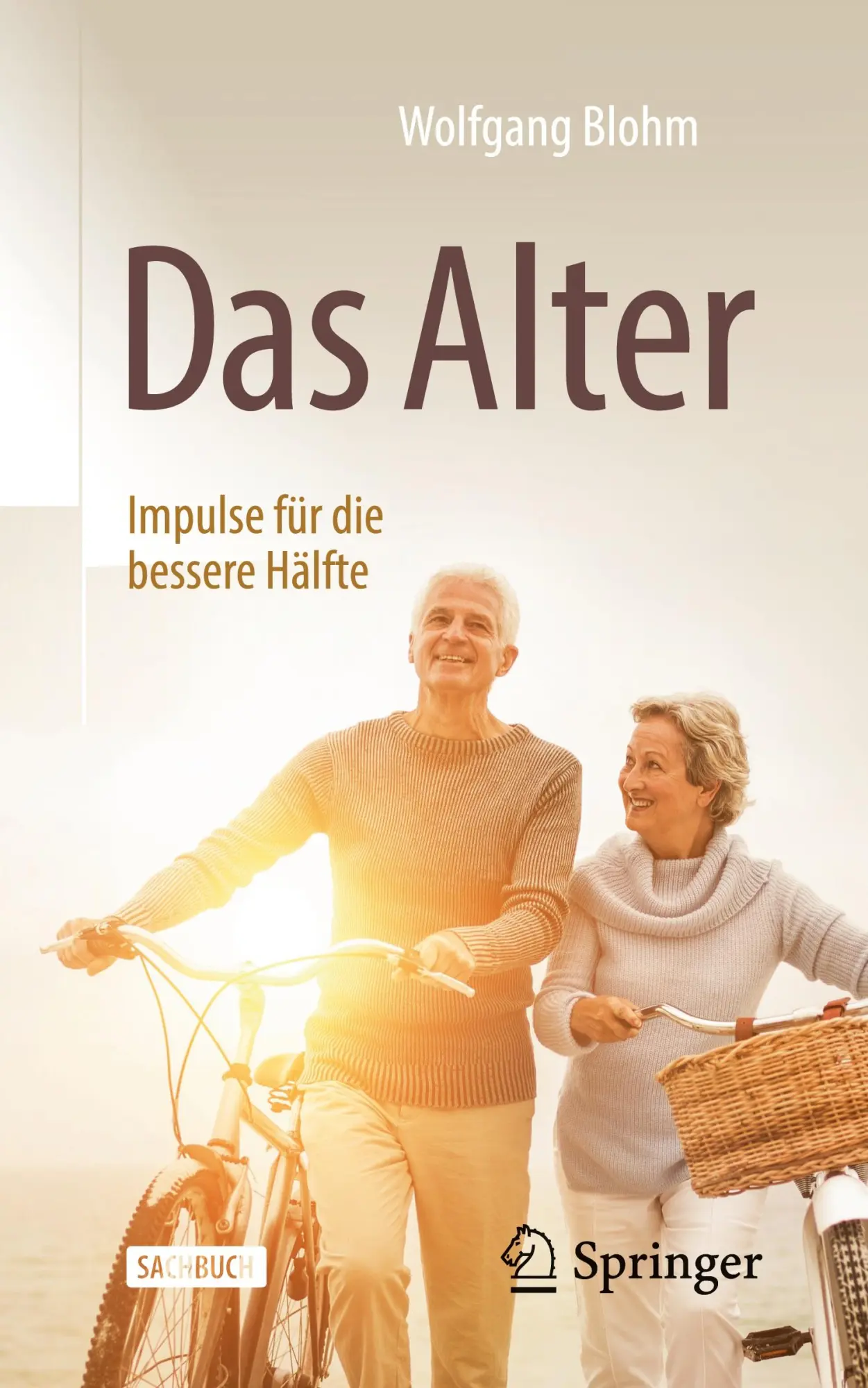Cover: 9783662633212 | Das Alter - Impulse für die bessere Hälfte | Wolfgang Blohm | Buch | V