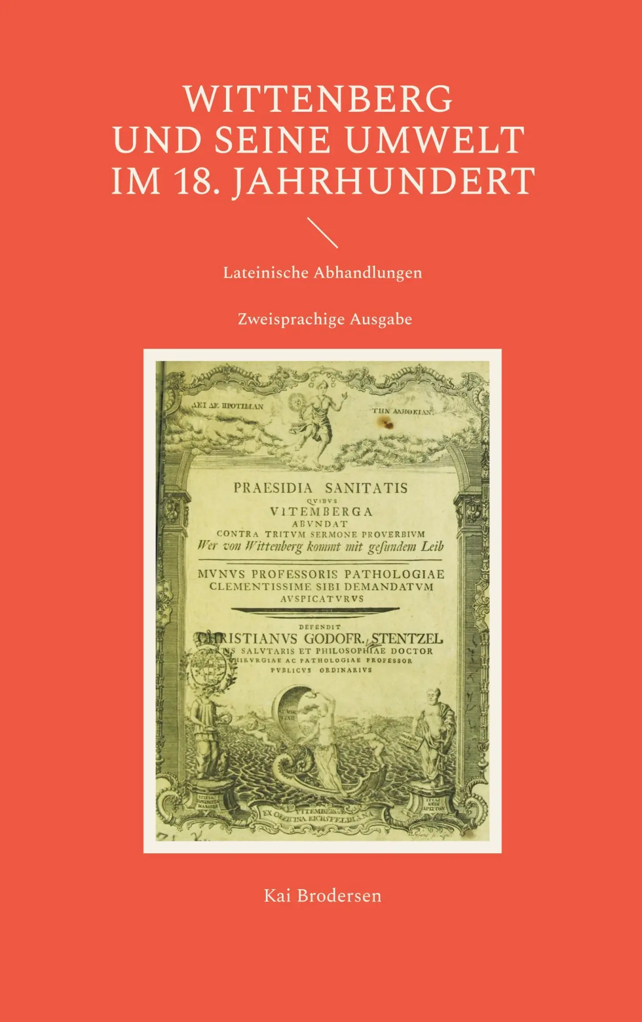 Cover: 9783911973212 | Wittenberg und seine Umwelt im 18. Jahrhundert | Kai Brodersen | Buch
