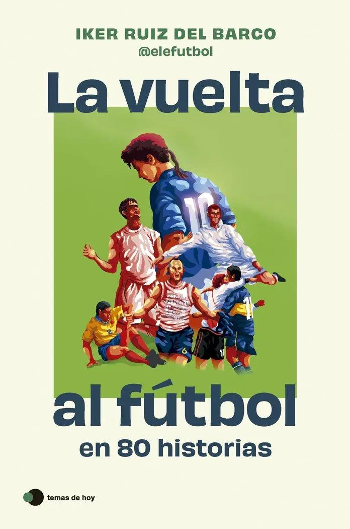 Cover: 9788410293212 | La vuelta al fútbol en 80 historias | Taschenbuch | Spanisch