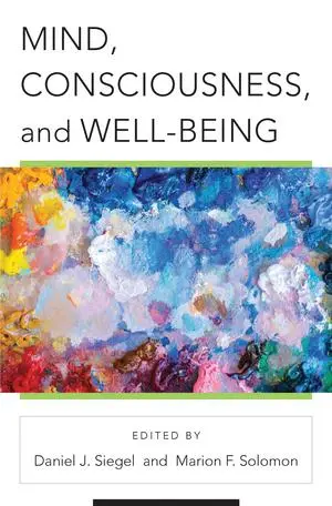 Cover: 9780393713312 | Mind, Consciousness, and Well-Being | Daniel J Siegel (u. a.) | Buch