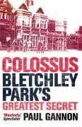Cover: 9781843543312 | Colossus | Bletchley Park's Greatest Secret | Paul Gannon | Buch
