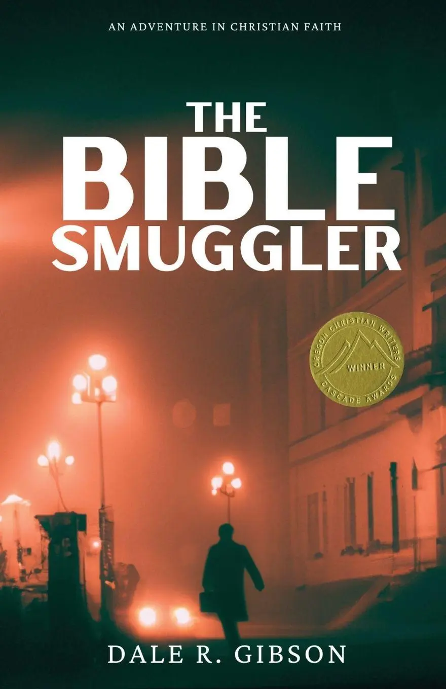 Cover: 9798901553312 | The Bible Smuggler | Grace, Faith, and Ordinary Angels | Dale R Gibson