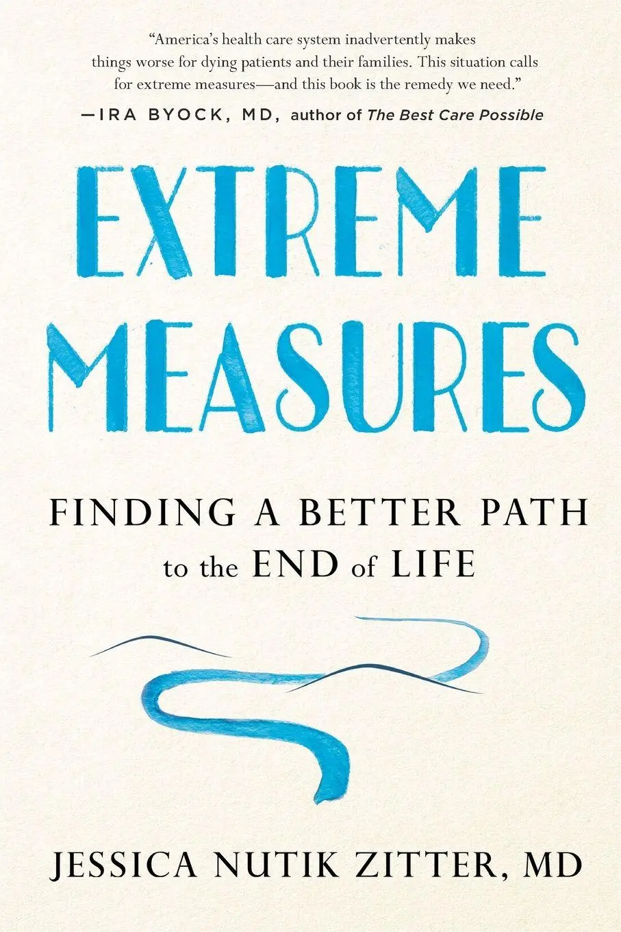 Cover: 9780525533412 | Extreme Measures | Finding a Better Path to the End of Life | Zitter