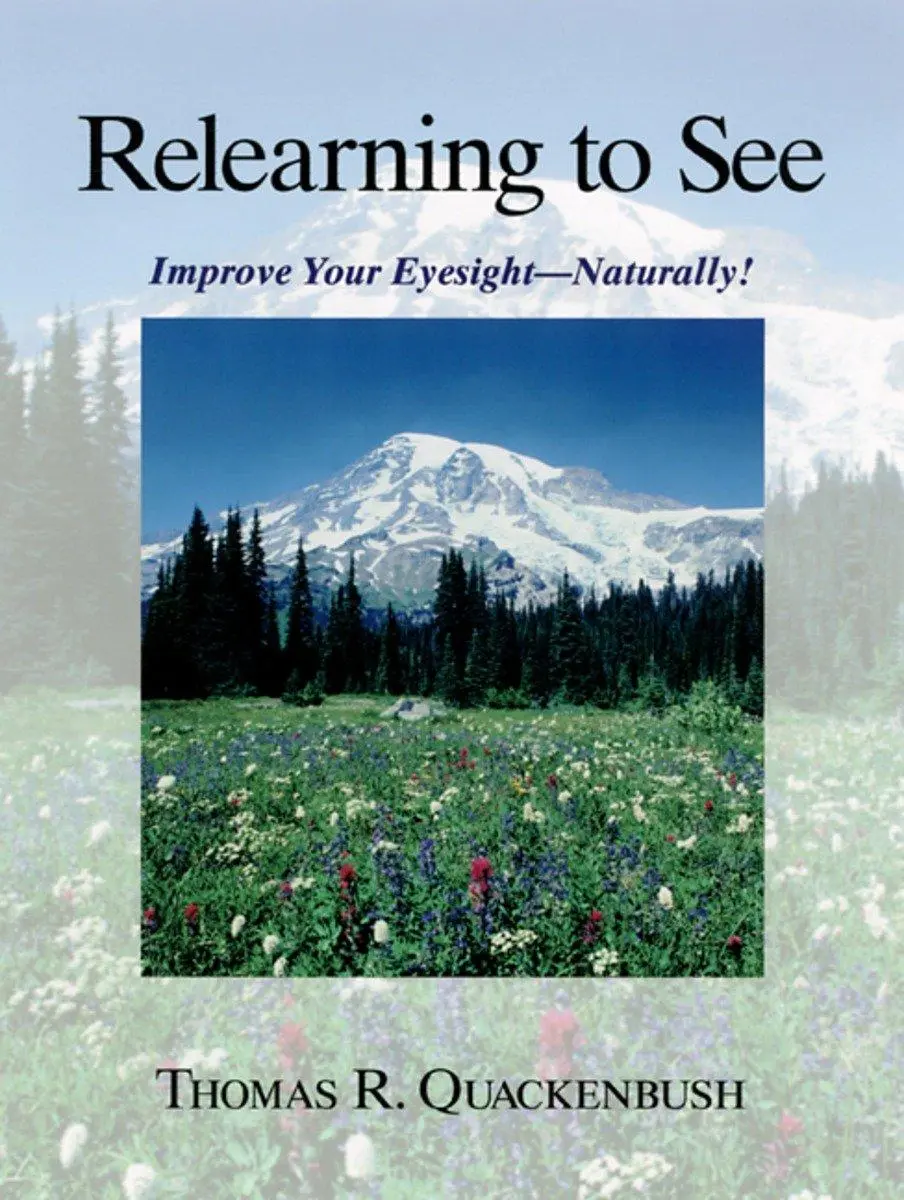 Cover: 9781556433412 | Relearning to See | Improve Your Eyesight--Naturally! | Quackenbush