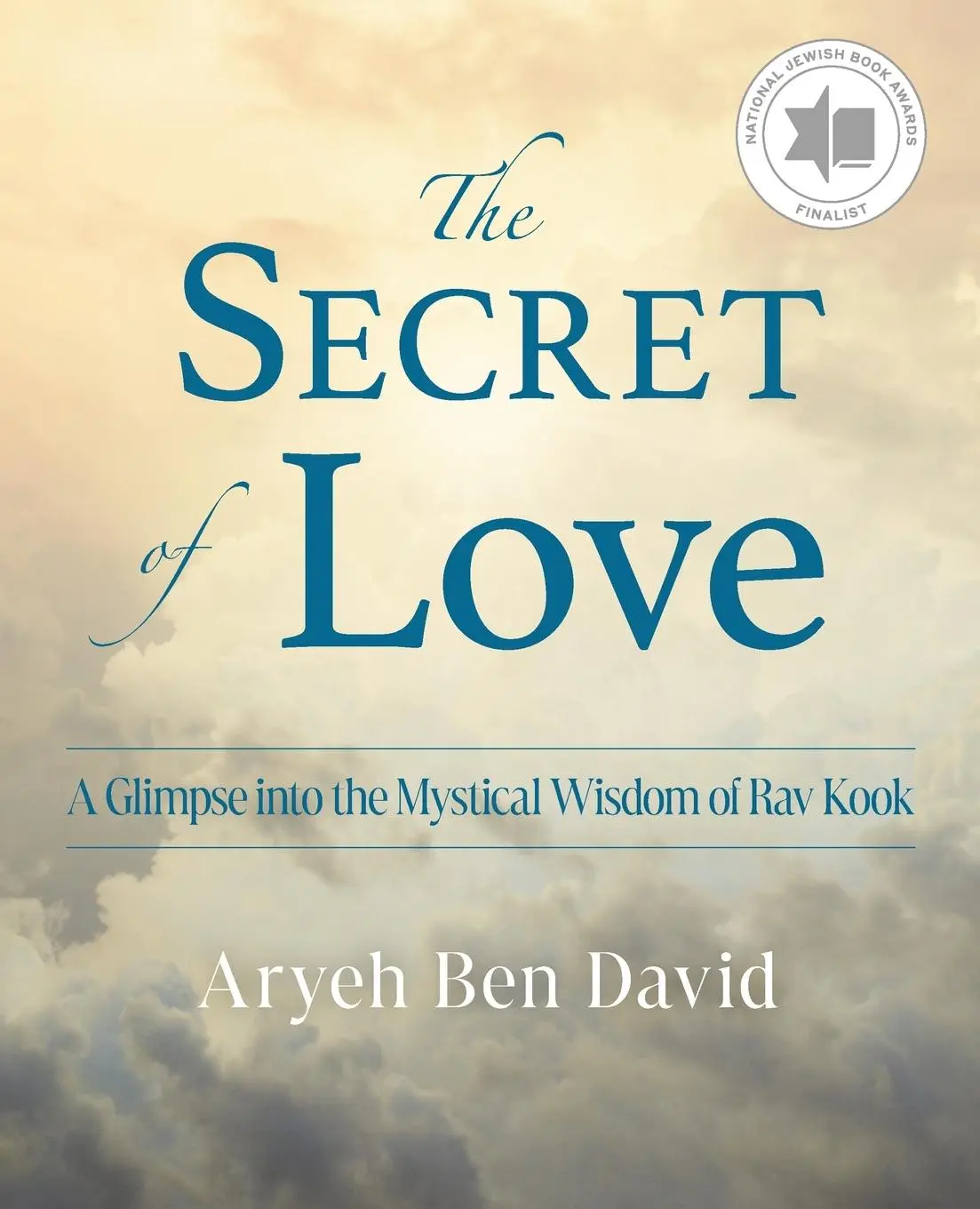 Cover: 9781948403412 | The Secret of Love | A Glimpse into the Mystical Wisdom of Rav Kook