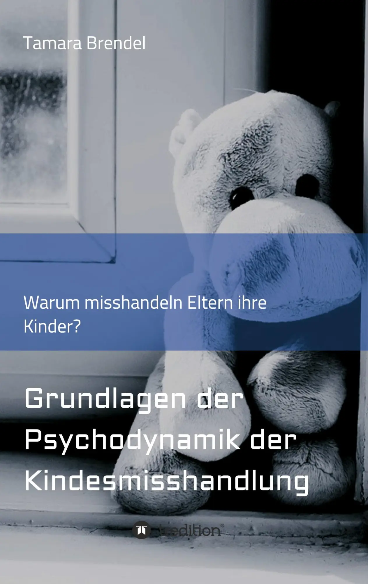 Cover: 9783347103412 | Psychodynamik der Kindesmisshandlung | Tamara Brendel | Taschenbuch