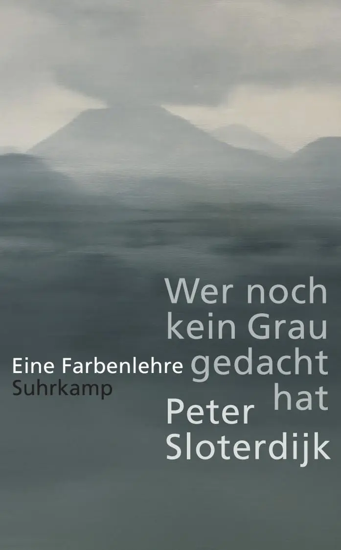 Cover: 9783518473412 | Wer noch kein Grau gedacht hat | Eine Farbenlehre | Peter Sloterdijk