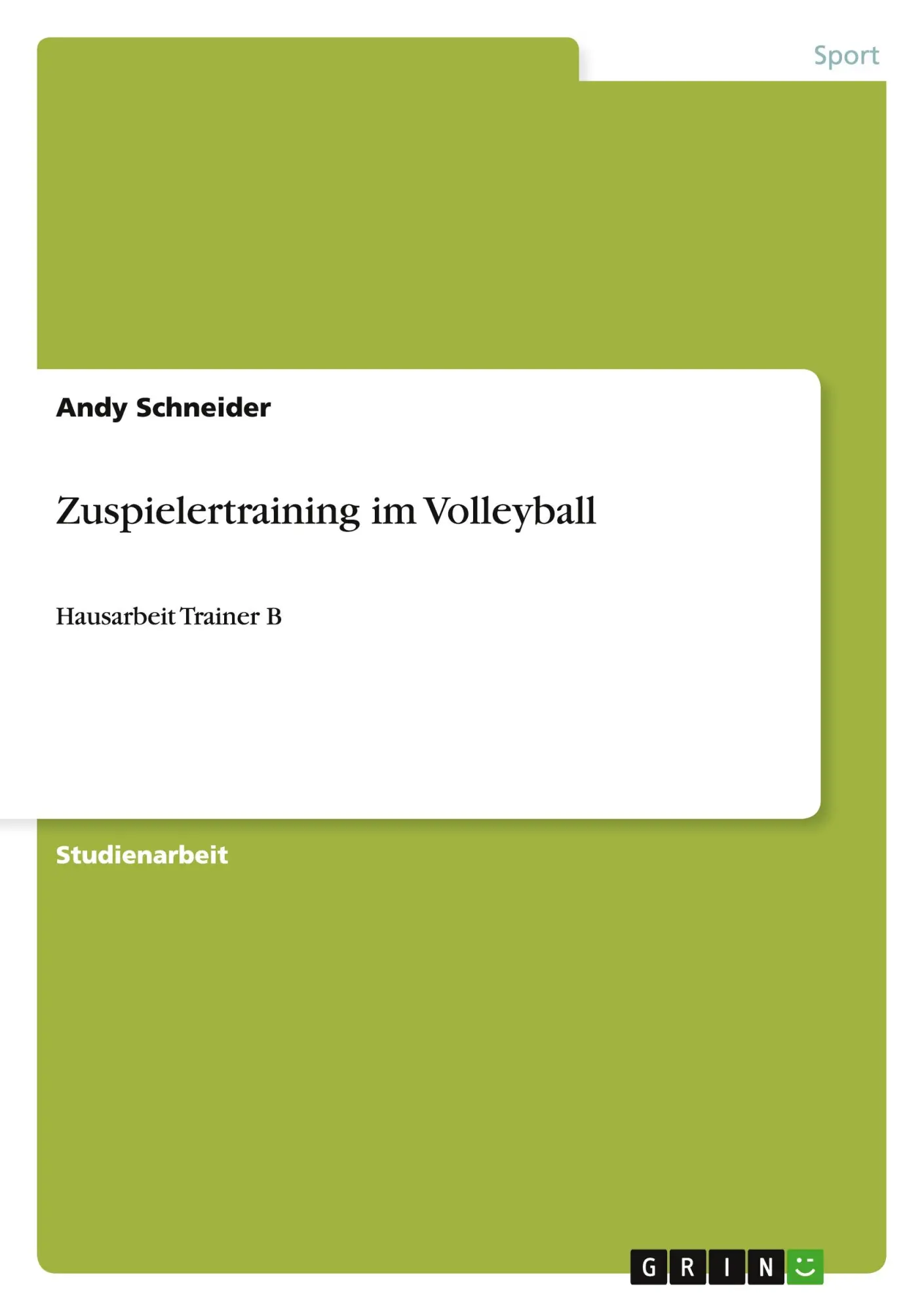 Cover: 9783640213412 | Zuspielertraining im Volleyball | Hausarbeit Trainer B | Schneider