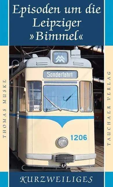 Cover: 9783897723412 | Episoden um die Leipziger 'Bimmel' | Thomas Muske | Buch | Deutsch