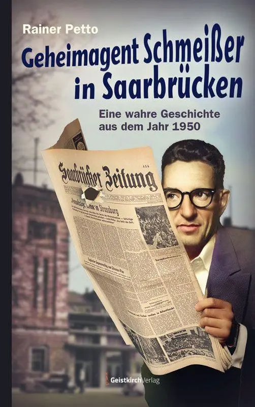 Cover: 9783949983412 | Geheimagent Schmeißer in Saarbrücken | Rainer Petto | Buch | 180 S.