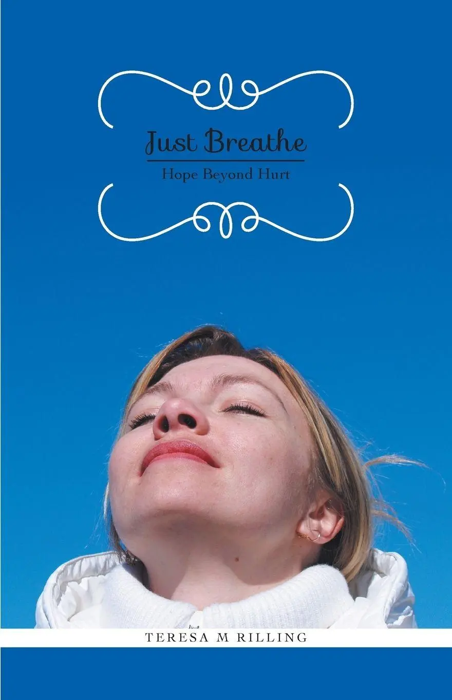 Cover: 9781460223512 | Just Breathe | Hope Beyond Hurt | Teresa M Rilling | Taschenbuch