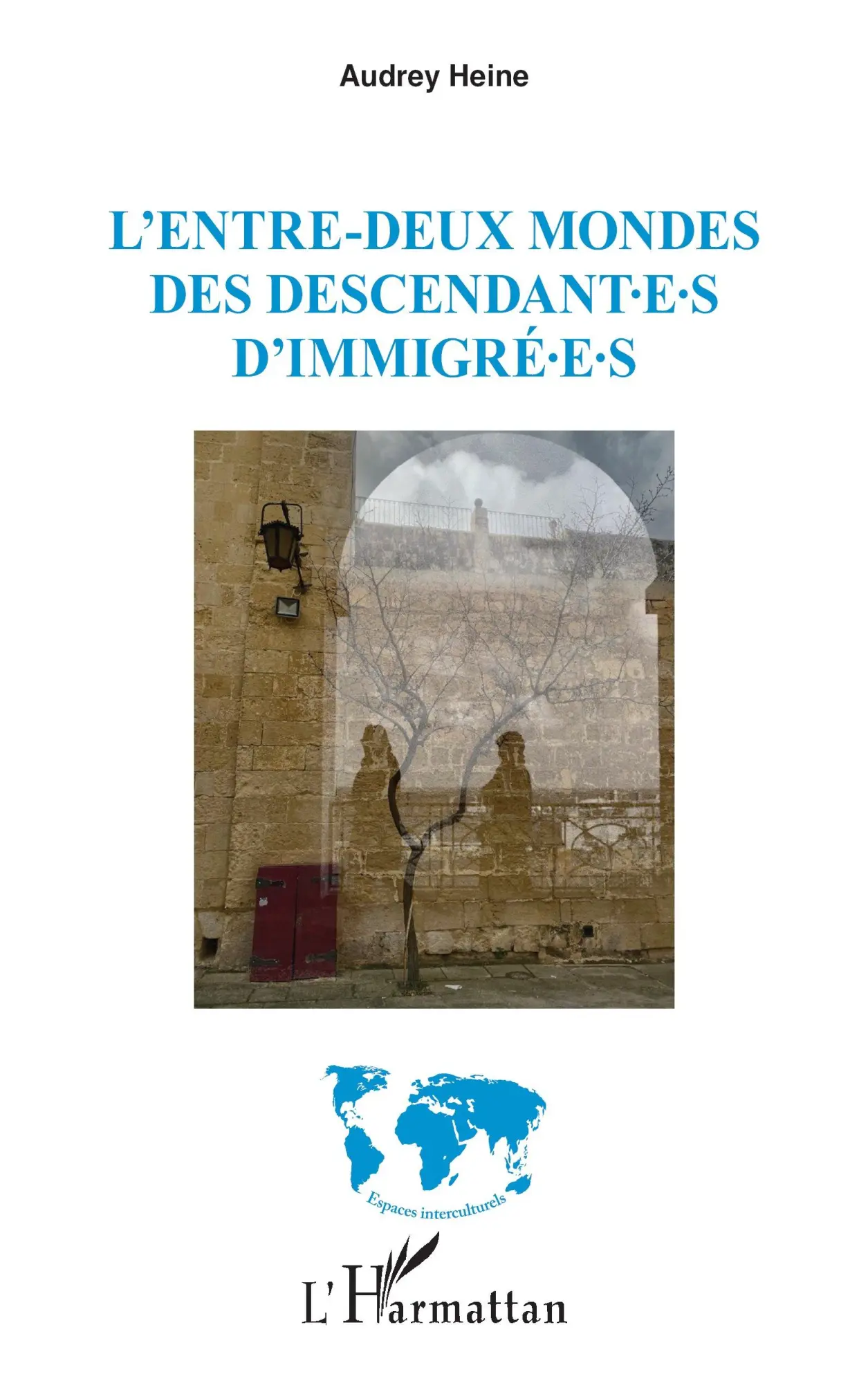 Cover: 9782336463612 | L¿entre-deux mondes des descendant¿e¿s d¿immigré¿e¿s | Audrey Heine