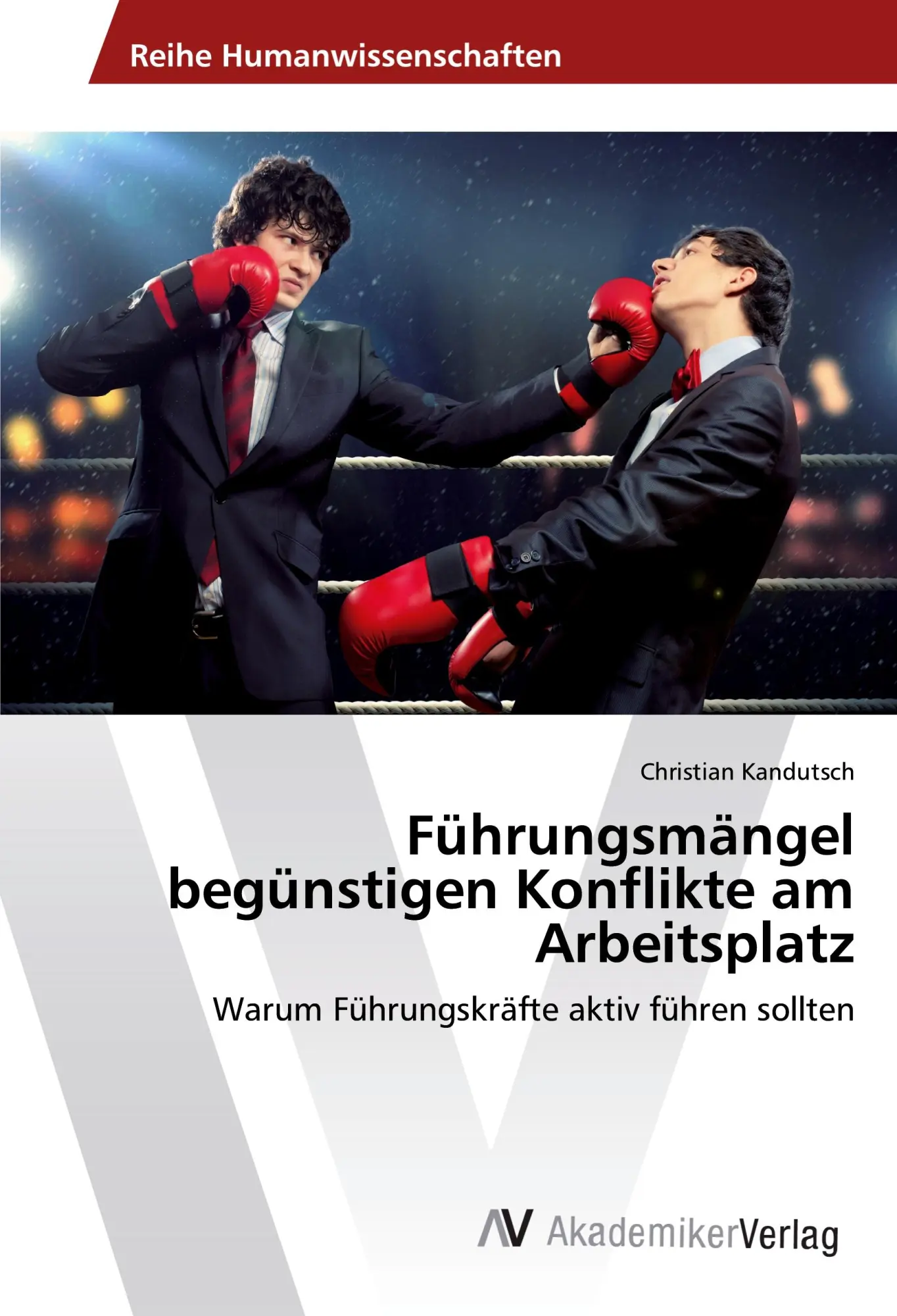 Cover: 9783639853612 | Führungsmängel begünstigen Konflikte am Arbeitsplatz | Kandutsch