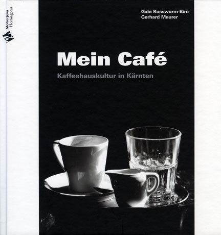 Cover: 9783708603612 | Mein Café | Kaffeehauskultur in Kärnten | Gabi Russwurm-Biro | Buch