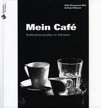 Cover: 9783708603612 | Mein Café | Kaffeehauskultur in Kärnten | Gabi Russwurm-Biro | Buch