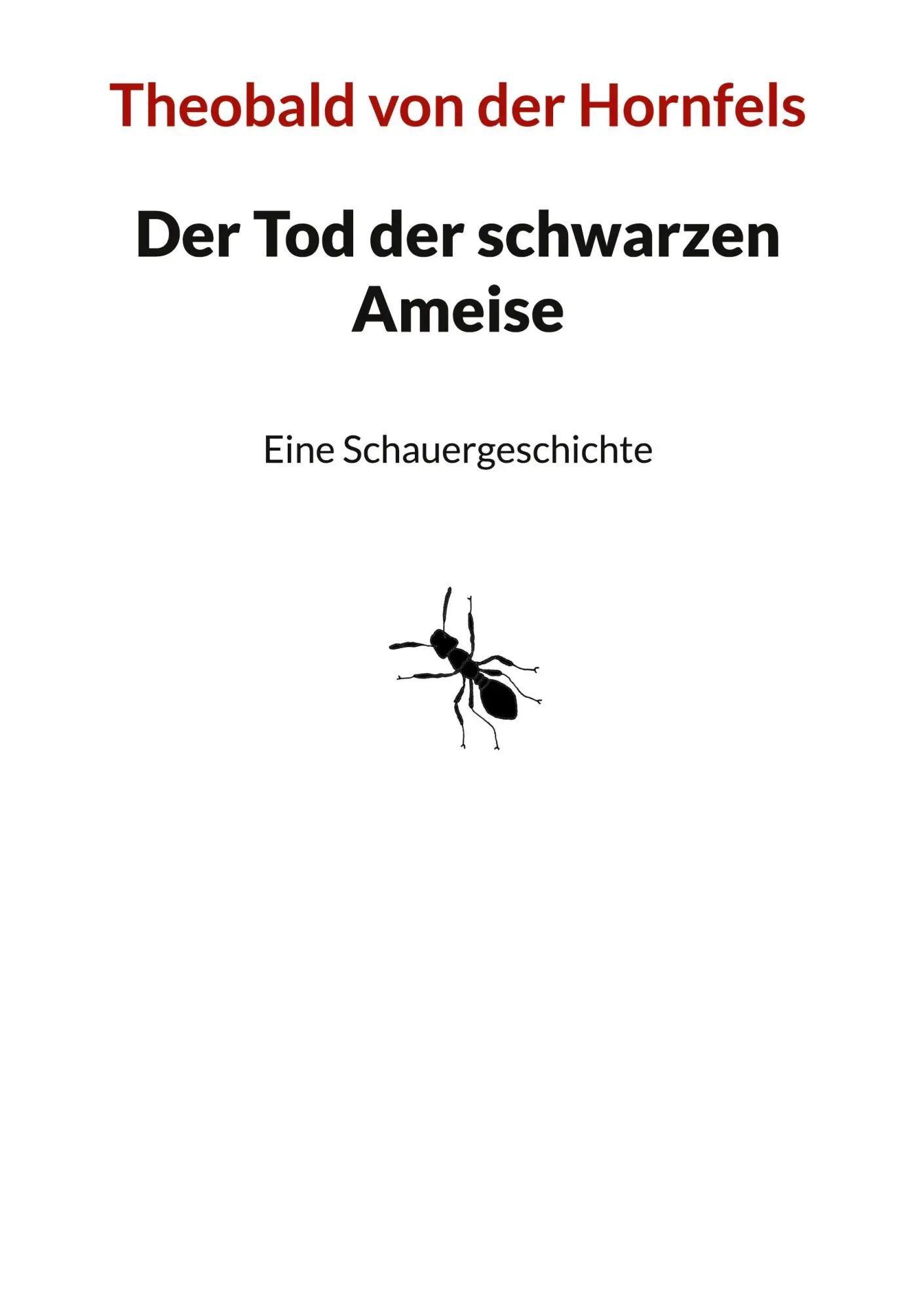Cover: 9783757803612 | Der Tod der schwarzen Ameise | Eine Schauergeschichte | Hornfels