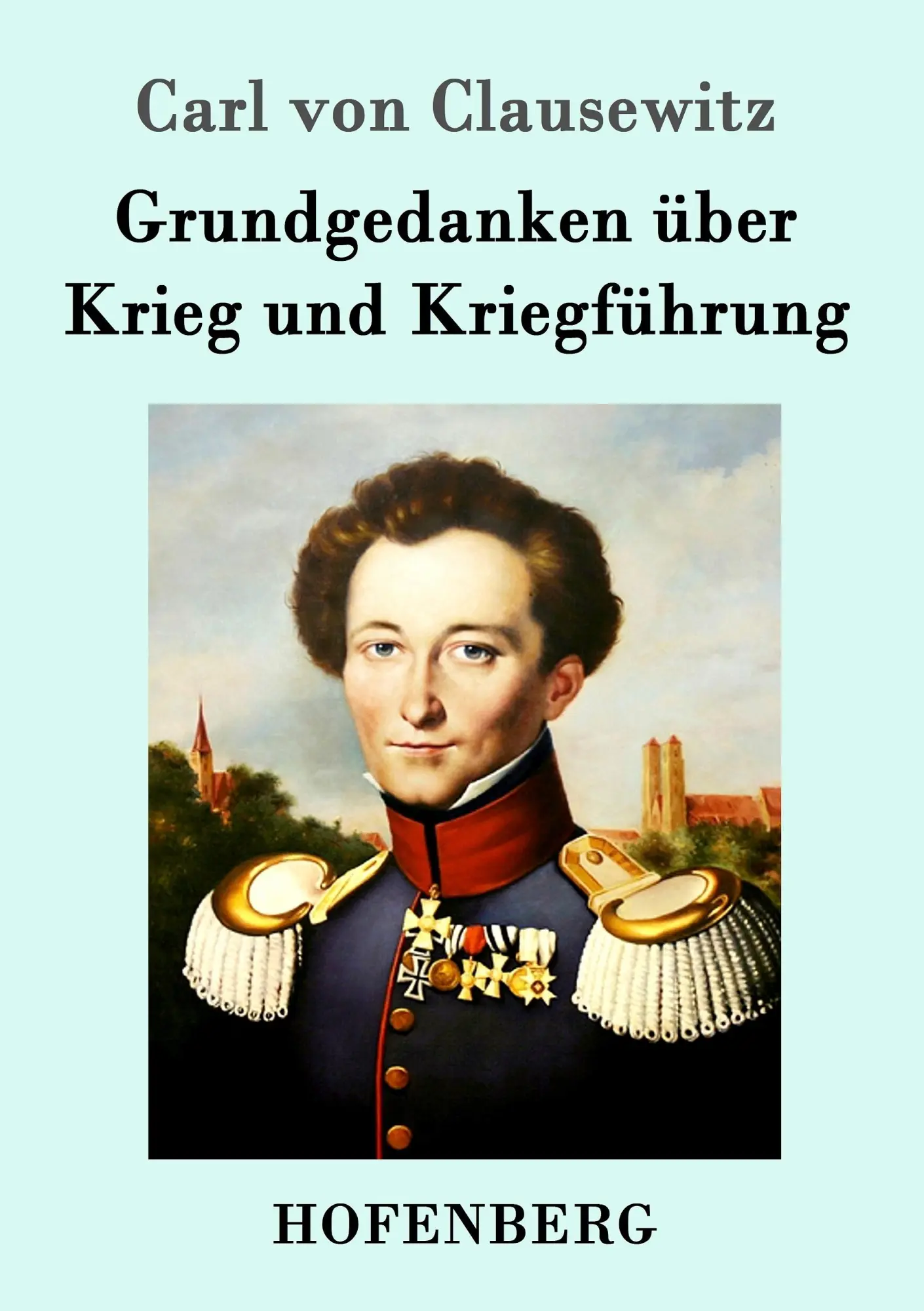 Cover: 9783861993612 | Grundgedanken über Krieg und Kriegführung | Carl Von Clausewitz | Buch