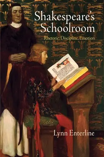 Cover: 9780812223712 | Shakespeare's Schoolroom | Rhetoric, Discipline, Emotion | Enterline