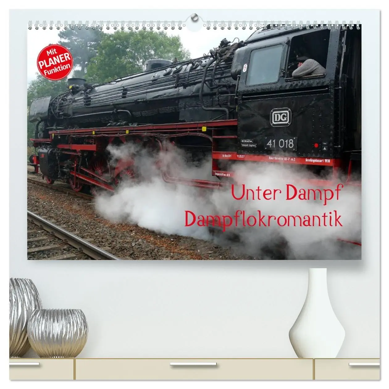 Cover: 9783457993712 | Unter Dampf - Dampflokromantik (hochwertiger Premium Wandkalender...