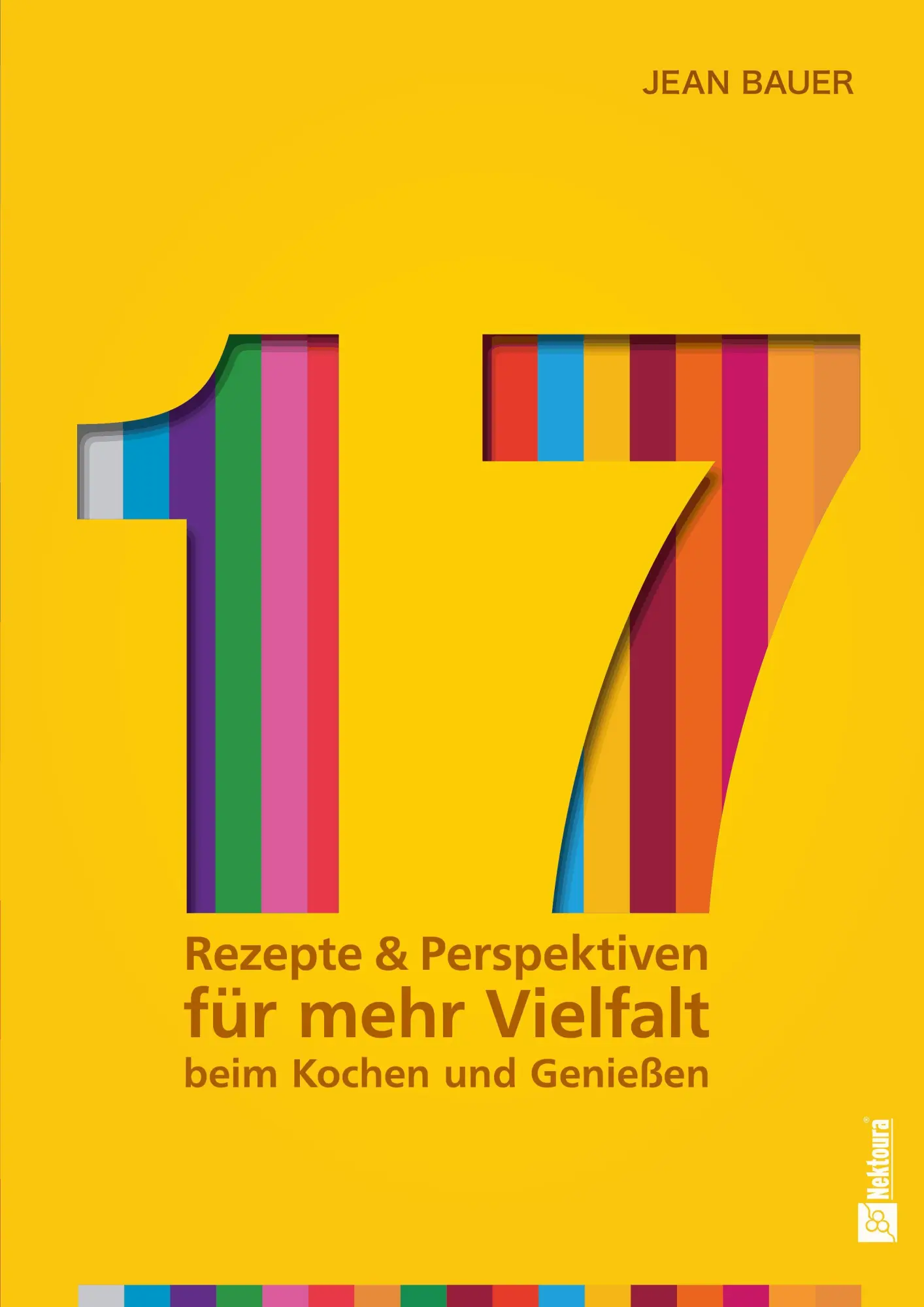 17 - Rezepte & Perspektiven für mehr Vielfalt beim Kochen und Genießen: