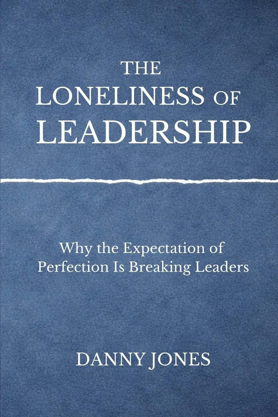 Cover: 9798988503712 | The Loneliness ofLeadership | Danny Jones | Taschenbuch | Englisch