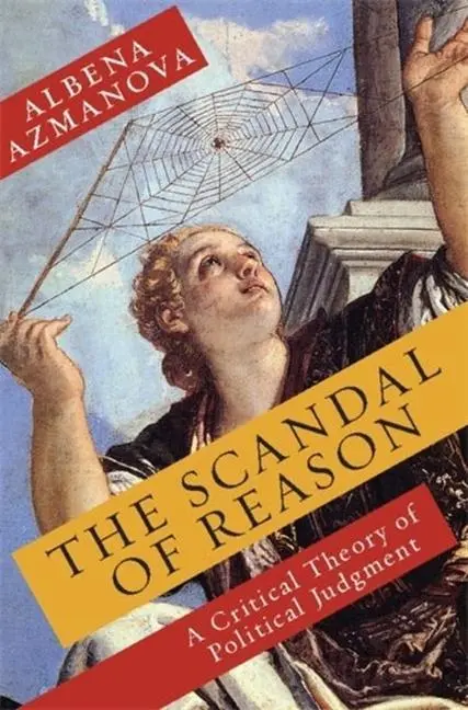 Cover: 9780231153812 | The Scandal of Reason | A Critical Theory of Political Judgment | Buch