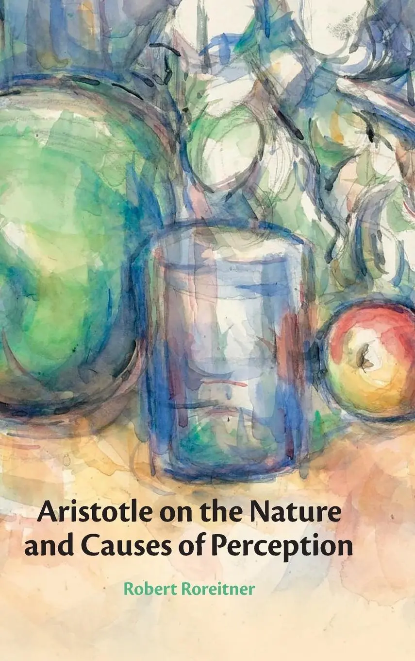 Cover: 9781009533812 | Aristotle on the Nature and Causes of Perception | Robert Roreitner