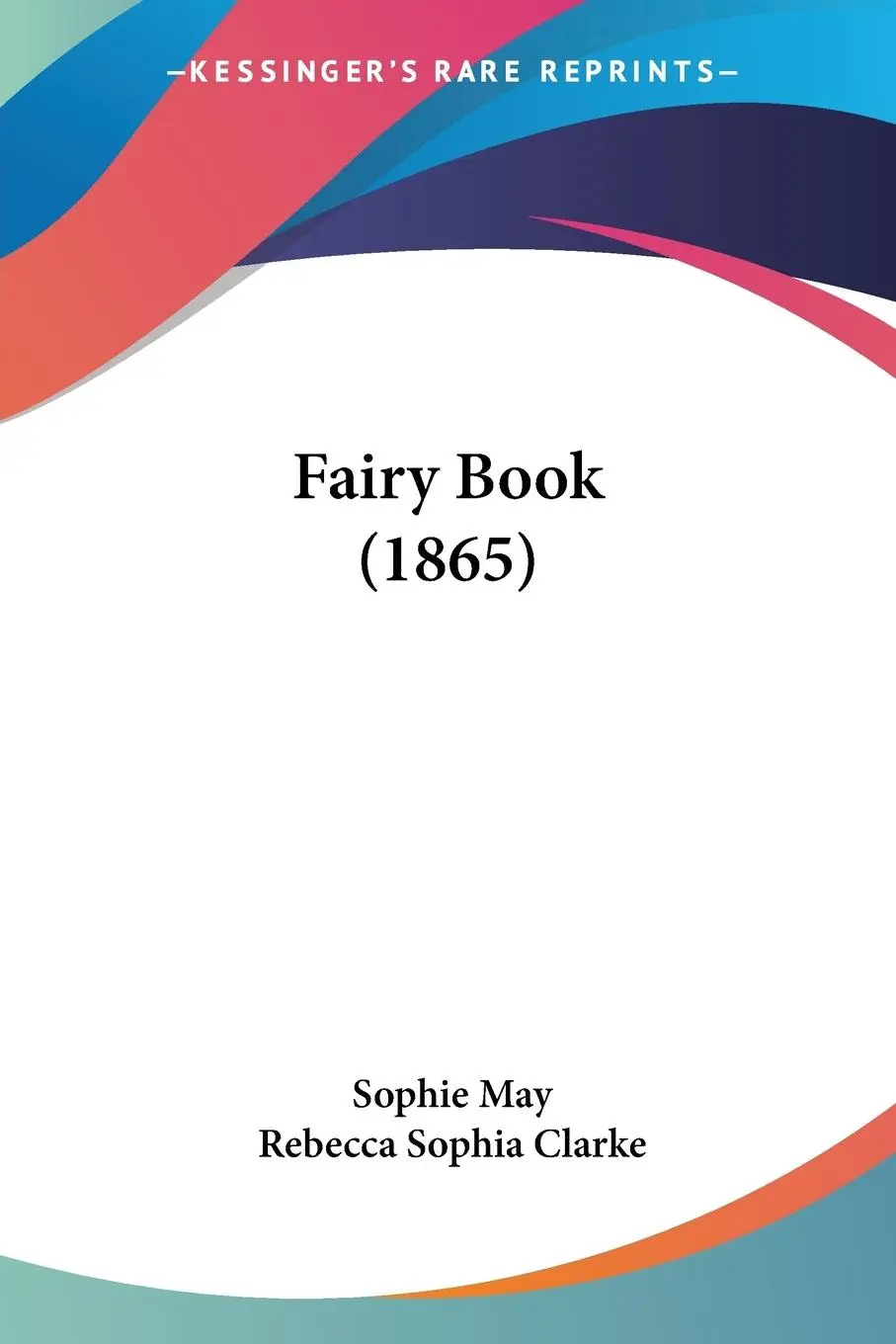 Cover: 9781436843812 | Fairy Book (1865) | Sophie May (u. a.) | Taschenbuch | Englisch | 2008