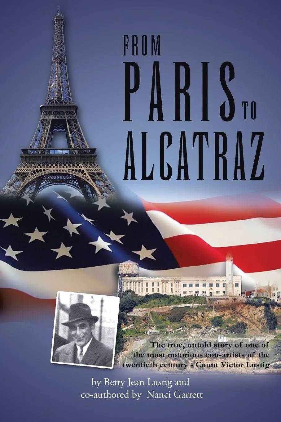 Cover: 9781462893812 | From Paris to Alcatraz | Betty Jean Lustig (u. a.) | Taschenbuch