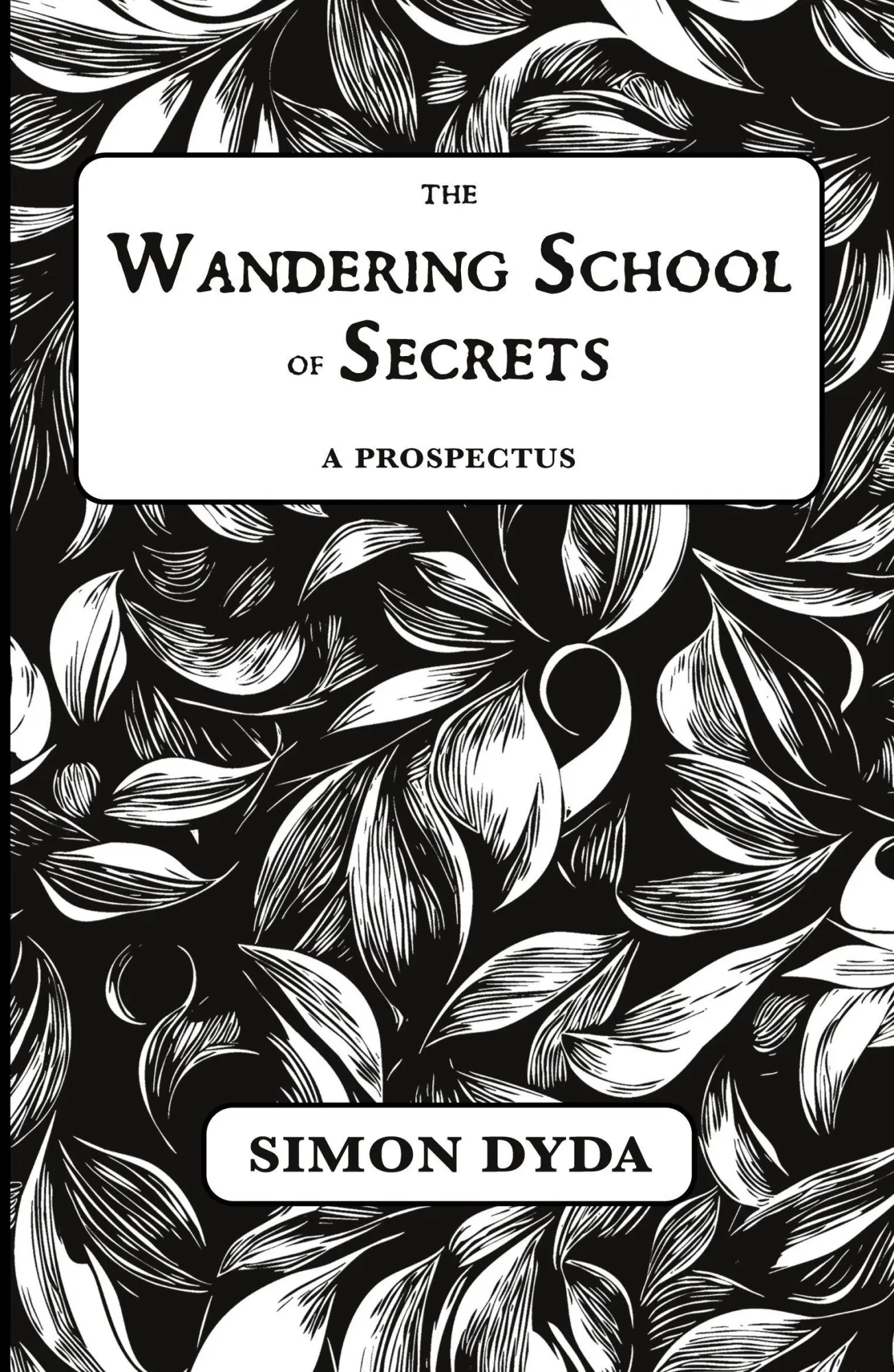 Cover: 9781915933812 | The Wandering School of Secrets | A Prospectus | Simon Dyda | Buch