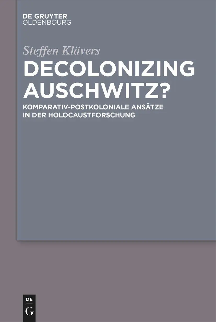 Cover: 9783110763812 | Decolonizing Auschwitz? | Steffen Klävers | Taschenbuch | VII | 2021