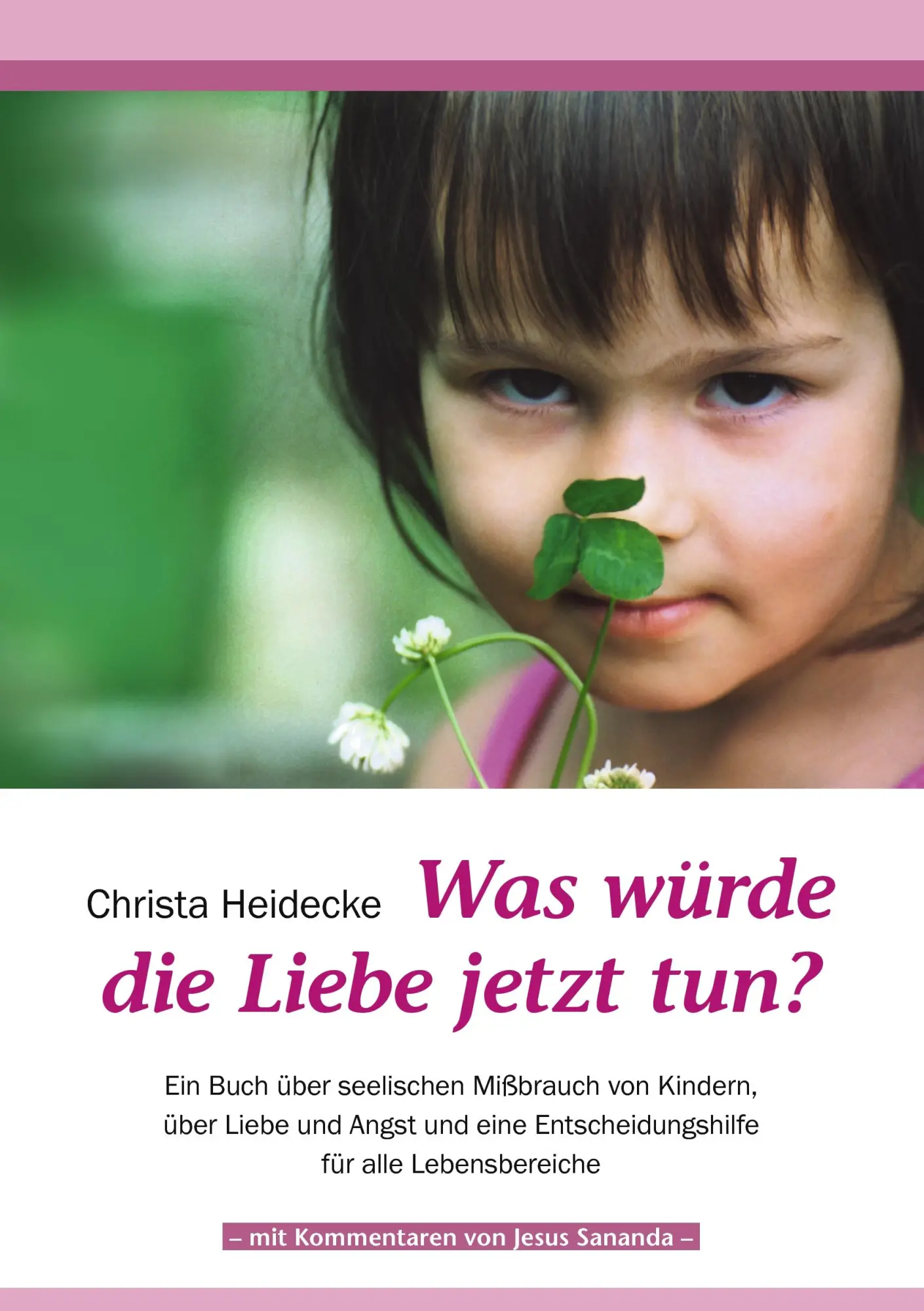 Cover: 9783839123812 | Was würde die Liebe jetzt tun? | Christa Heidecke | Taschenbuch | 2009