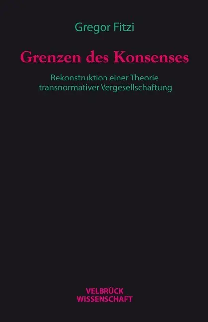 Cover: 9783942393812 | Grenzen des Konsenses | Gregor Fitzi | Buch | 480 S. | Deutsch | 2015