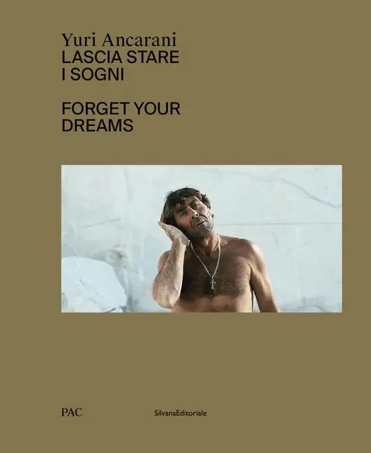 Cover: 9788836653812 | Yuri Ancarani: Forget Your Dreams | Yuri Ancarani (u. a.) | Buch