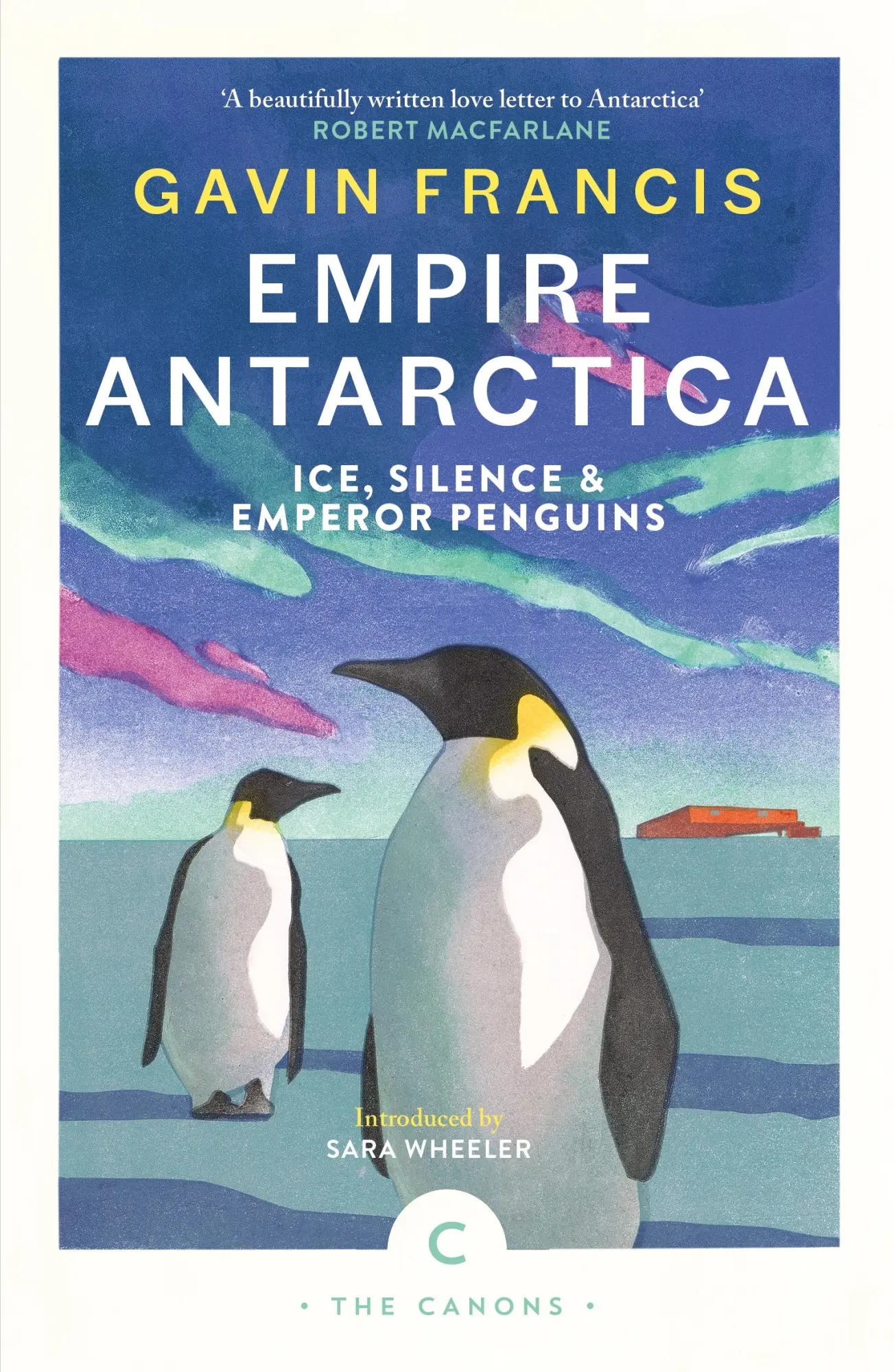 Cover: 9781837263912 | Empire Antarctica | Ice, Silence &amp; Emperor Penguins | Gavin Francis