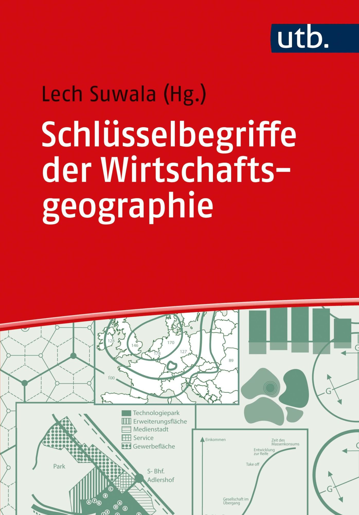 Cover: 9783825253912 | Schlüsselbegriffe der Wirtschaftsgeographie | Lech Suwala | Buch | UTB