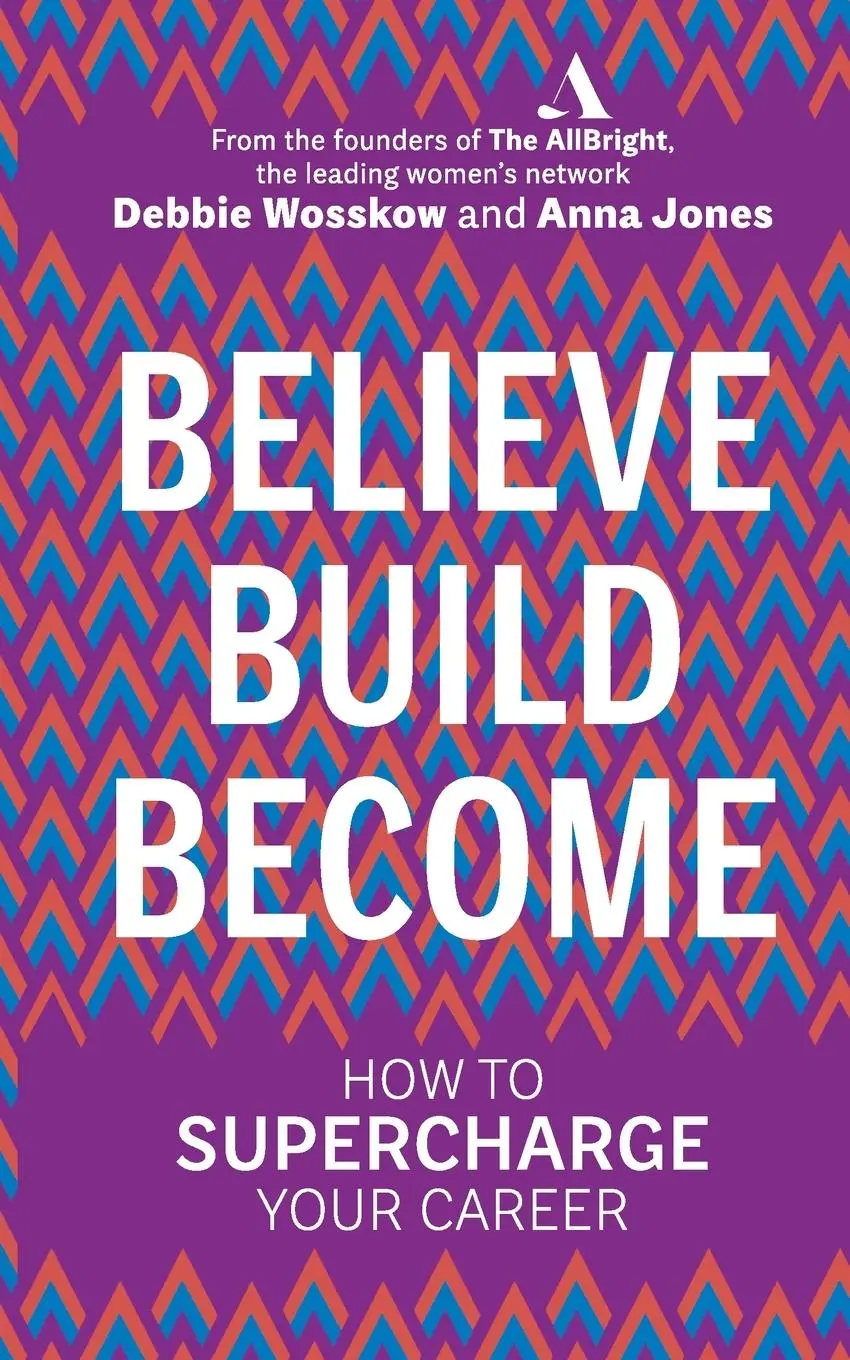 Cover: 9780753554012 | Believe. Build. Become. | Debbie Wosskow (u. a.) | Taschenbuch | 2019