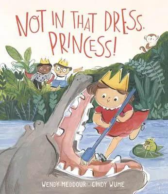 Cover: 9781913074012 | Not in That Dress, Princess! | Wendy Meddour | Buch | Gebunden | 2021