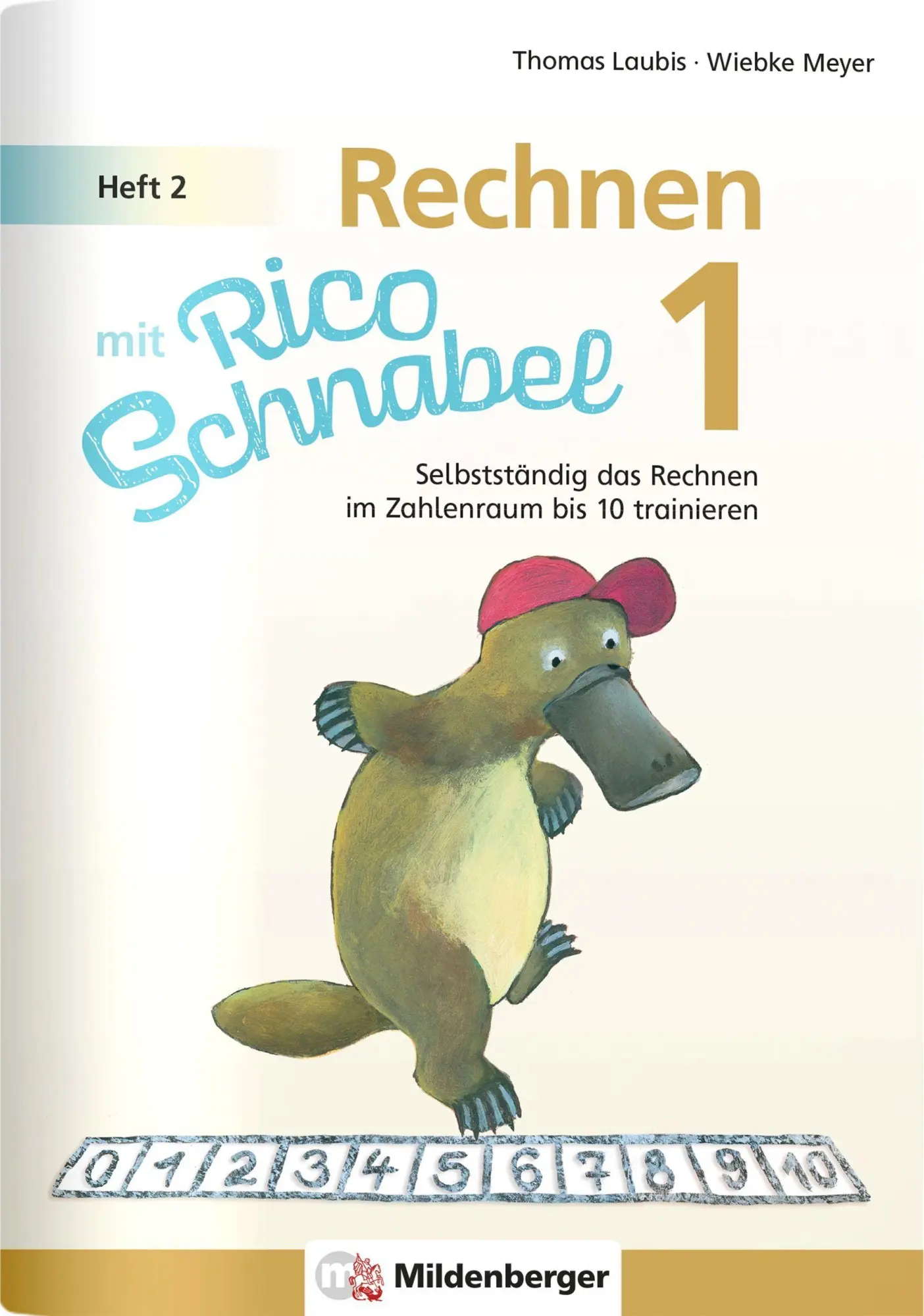 Cover: 9783619154012 | Rechnen mit Rico Schnabel 1, Heft 2 - Rechnen im Zahlenraum bis 10 Cover: 9783619154012 | Rechnen mit Rico Schnabel 1, Heft 2 - Rechnen im Zahlenraum bis 10