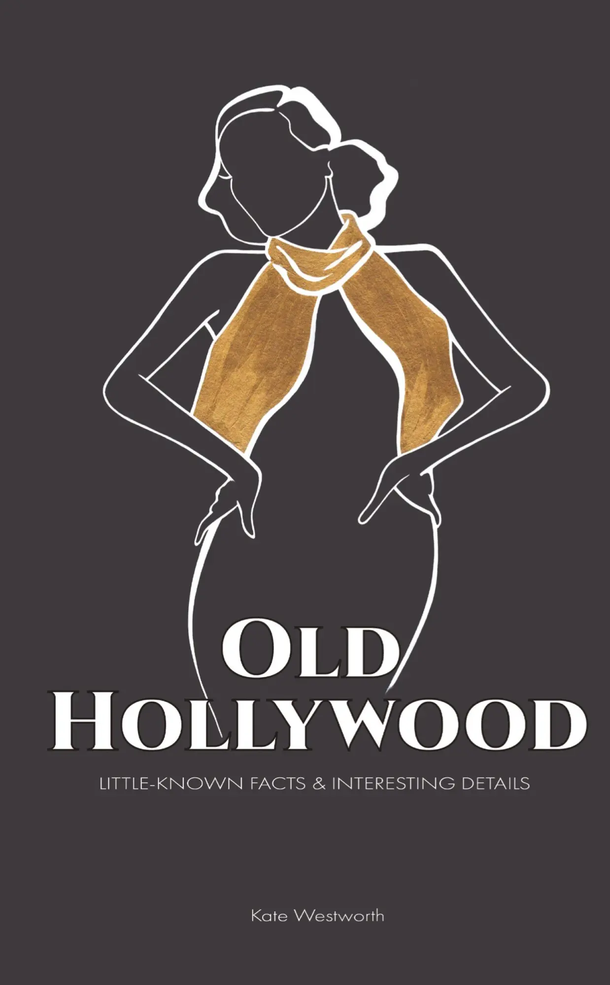 Cover: 9783911724012 | Old Hollywood | Little-Known Facts & Interesting Details | Westworth Cover: 9783911724012 | Old Hollywood | Little-Known Facts & Interesting Details | Westworth
