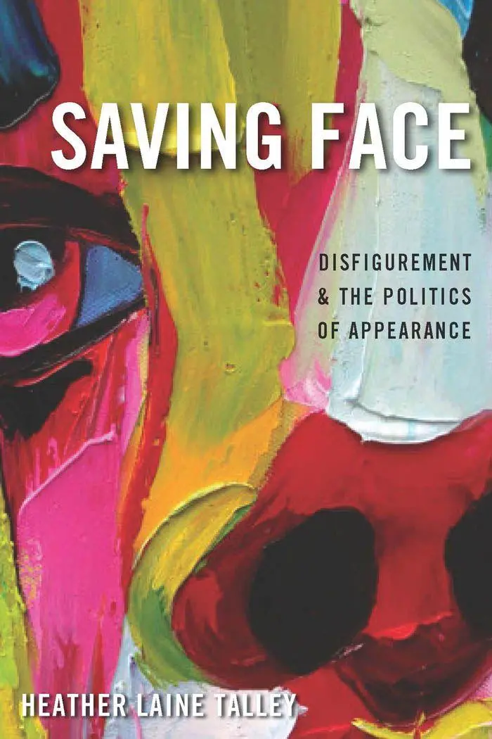 Cover: 9780814784112 | Saving Face | Disfigurement and the Politics of Appearance | Talley