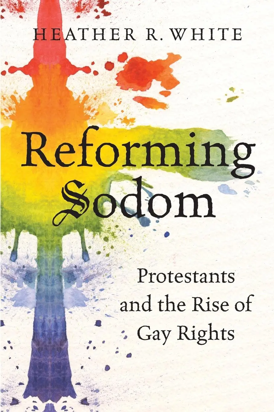 Cover: 9781469624112 | Reforming Sodom | Protestants and the Rise of Gay Rights | White