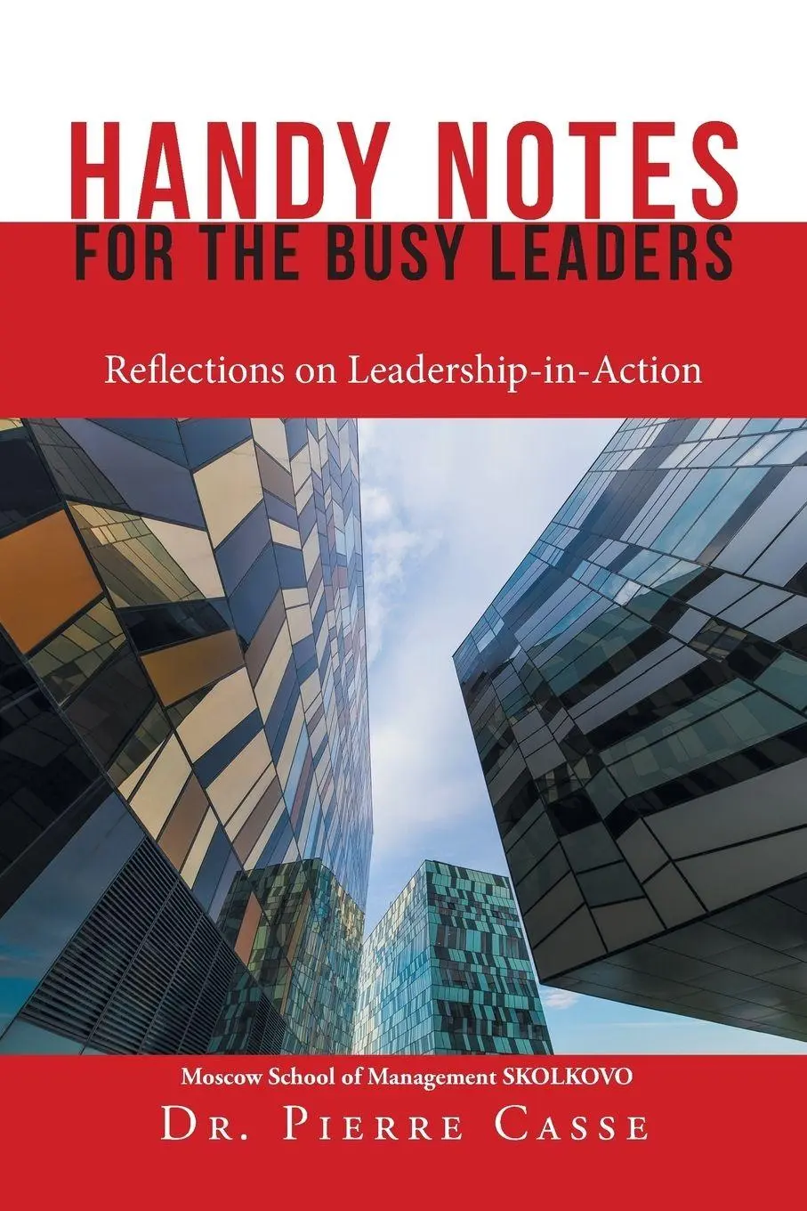 Cover: 9781543494112 | Handy Notes for the Busy Leaders | Reflections on Leadership-In-Action