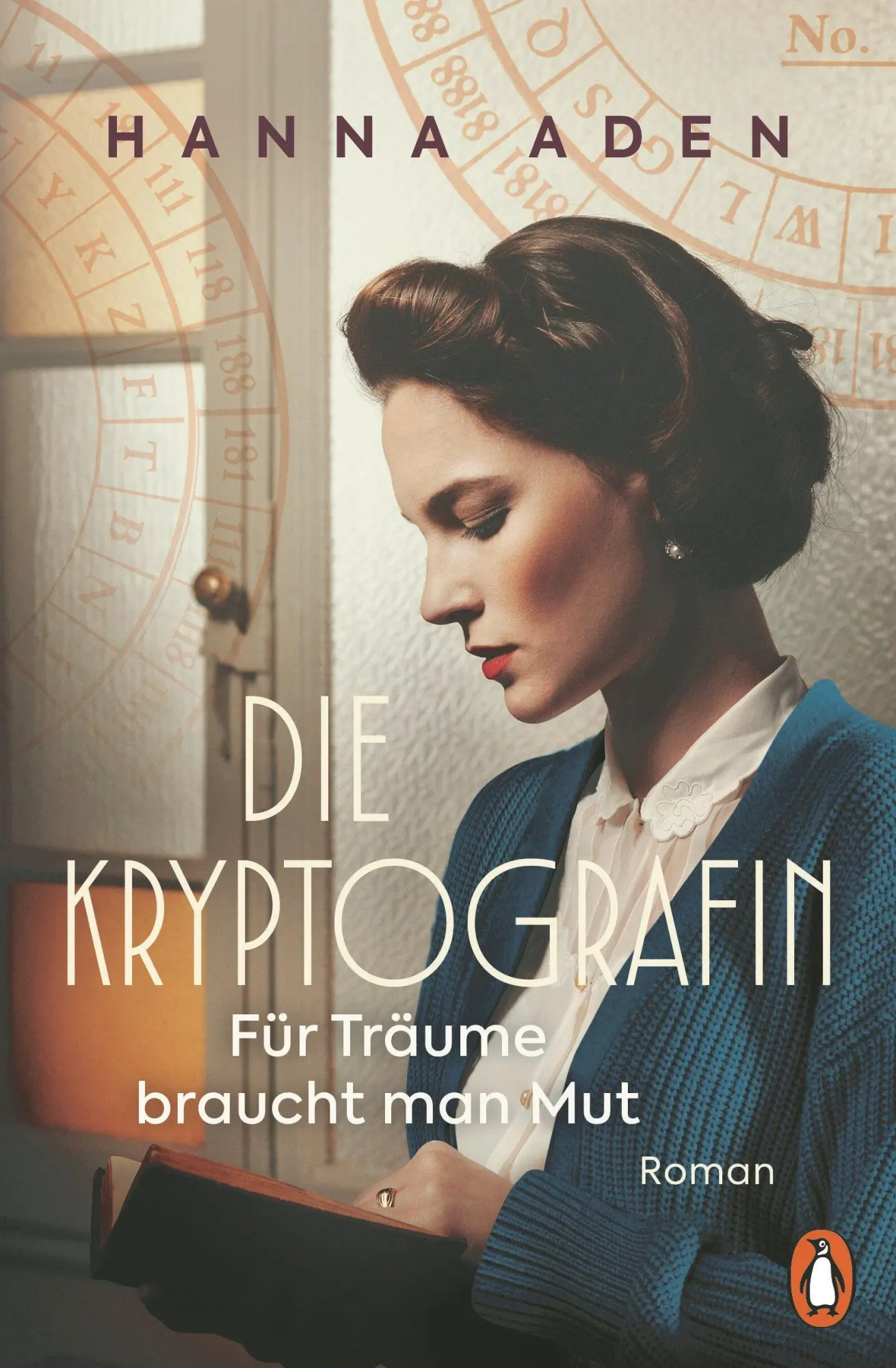 Cover: 9783328604112 | Die Kryptografin | Für Träume braucht man Mut. Roman | Hanna Aden