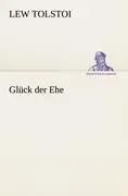 Cover: 9783842414112 | Glück der Ehe | Lew Tolstoi | Taschenbuch | Paperback | 108 S. | 2012
