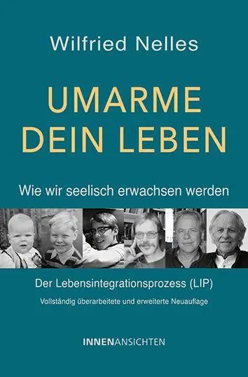 Cover: 9783910654112 | Umarme dein Leben - Wie wir seelisch erwachsen werden | Nelles | Buch