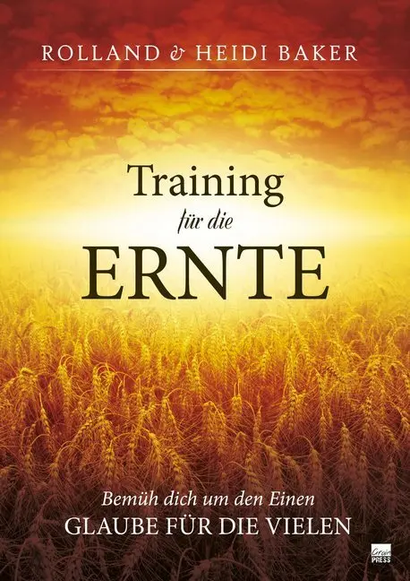 Cover: 9783947454112 | Training für die Ernte | Rolland Baker (u. a.) | Taschenbuch | 264 S.